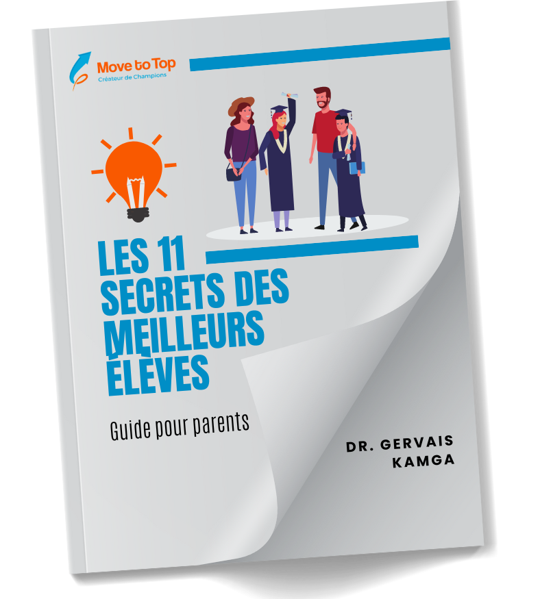 Les 11 secrets des meilleurs eleves. Le guide pour parents. Autheur: Le Dr. Gervais Kamga