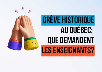 Grève Historique au Québec: Que Demandent Les Enseignants en 2023?